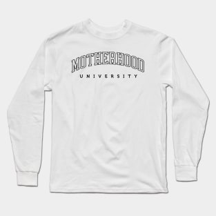 Motherhood University T-shirt Long Sleeve T-Shirt